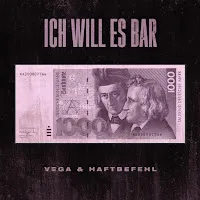 Vega — Ich Will Es Bar Ft Haftbefehl — обложка